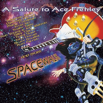 Ace Frehley : Spacewalk a Salute to Ace Frehley